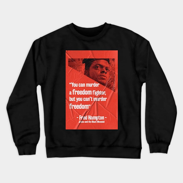 Judas and the Black Messiah- Fred Hampton Quote Classic Crewneck Sweatshirt by PosterpartyCo